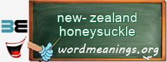 WordMeaning blackboard for new-zealand honeysuckle